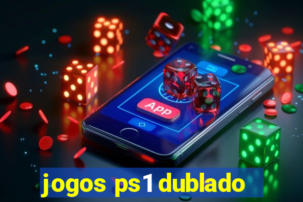 jogos ps1 dublado